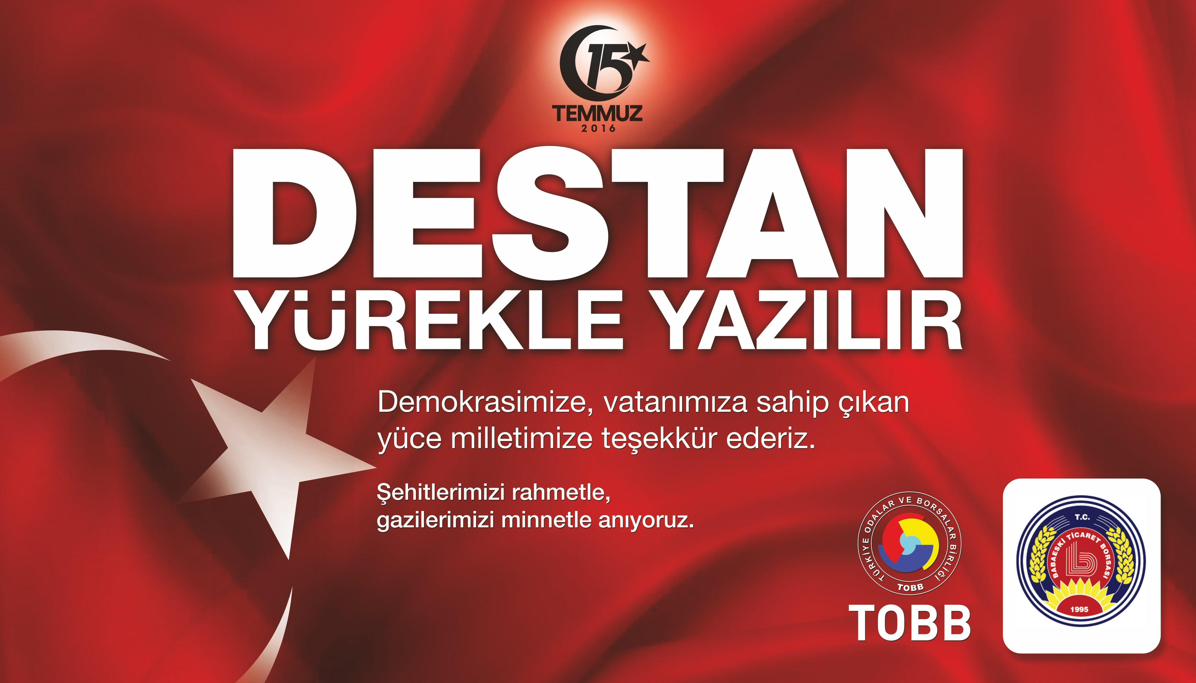 15 Temmuz 2016 Sehitlerimizi Rahmetle, Gazilerimizi Minnetle Aniyoruz!