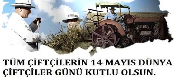 Tüm Çiftçilerin 14 Mayıs Dünya Çiftçiler Günü Kutlu Olsun.