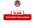 İLAN: TAŞINMAZ KİRALAMASI
