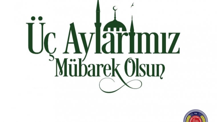 Üç Aylarımız Mübarek Olsun 