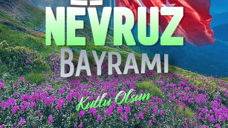 Nevruz Bayramı Kutlu Olsun