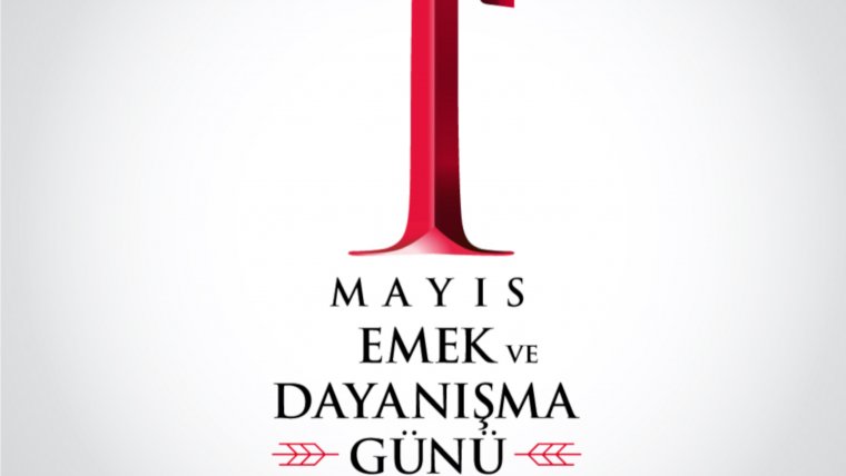 Emek ve Dayanışma Günü Kutlu Olsun 